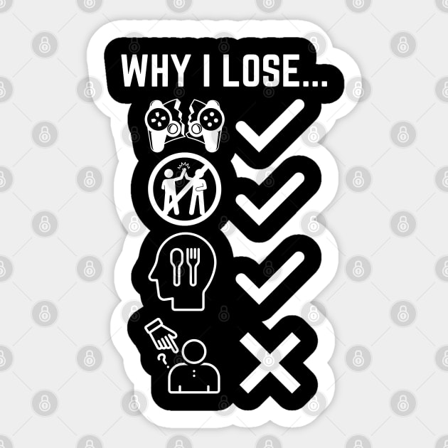 Why I lose Funny Video Gaming Sticker by Magnificent Butterfly